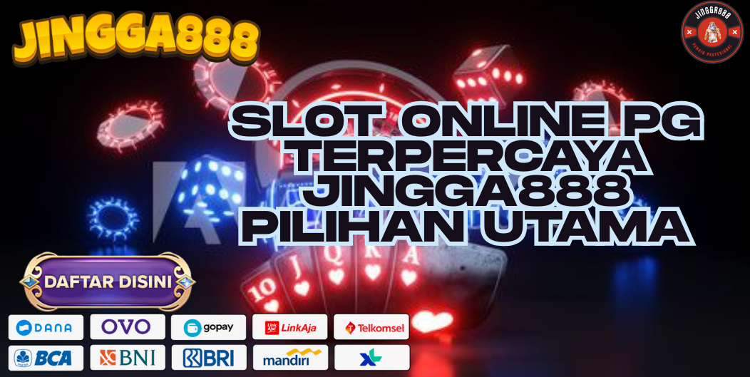 SLOT ONLINE PG TERPERCAYA JINGGA888 PILIHAN UTAMA