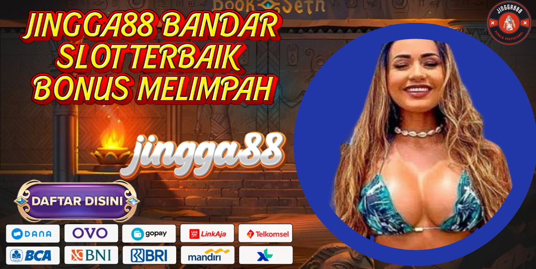 JINGGA88 BANDAR SLOT TERBAIK BONUS MELIMPAH
