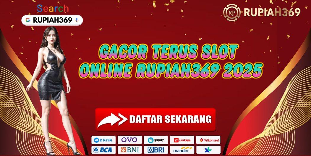 GACOR TERUS SLOT ONLINE RUPIAH369 2025
